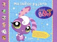 Ma soirée pyjama avec Littlest Petshop