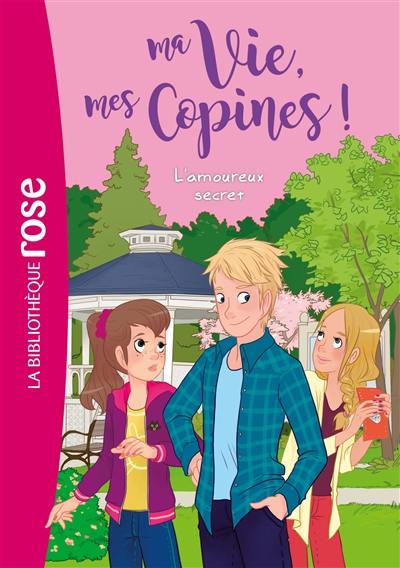 Ma vie, mes copines !. Vol. 5. L'amoureux secret