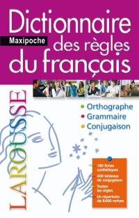 Dictionnaire maxipoche des règles du français : orthographe, grammaire, conjugaison