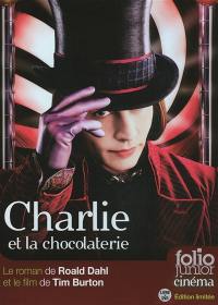 Charlie et la chocolaterie : le roman de Roald Dahl et le film de Tim Burton