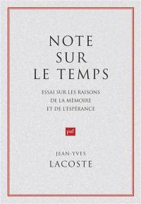 Note sur le temps : essai sur les raisons de la mémoire et de l'espérance