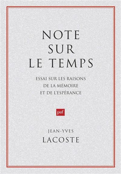 Note sur le temps : essai sur les raisons de la mémoire et de l'espérance