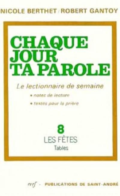 Chaque jour ta parole. Vol. 8. Les Fêtes