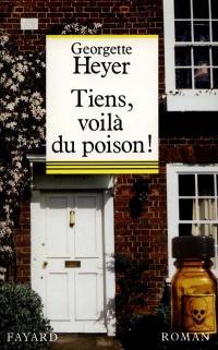 Tiens, voilà du poison !