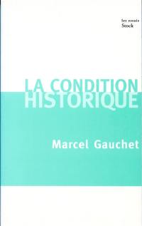 La condition historique : entretiens avec François Azouvi et Sylvain Piron