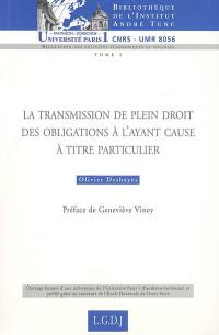 La transmission de plein droit des obligations à l'ayant cause à titre particulier