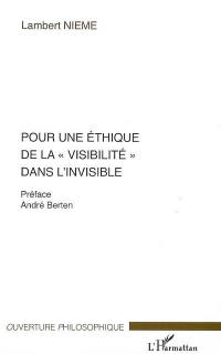 Pour une éthique de la visibilité dans l'invisible