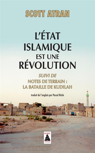 L'Etat islamique est une révolution. Notes de terrain : la bataille de Kudilah