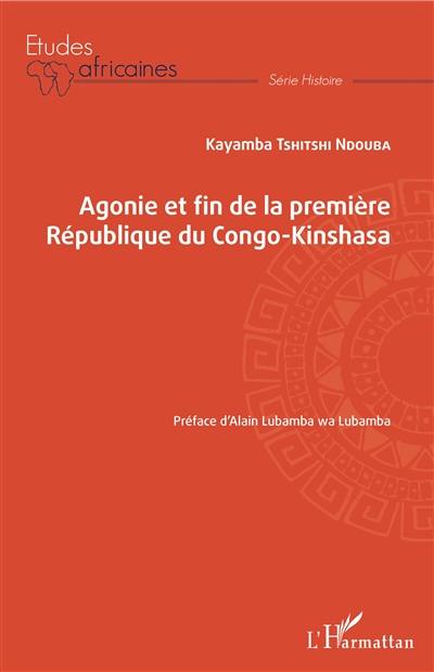 Agonie et fin de la première République du Congo-Kinshasa