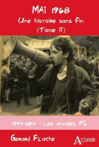 Mémoires. Vol. 2. Mai 1968 : une histoire sans fin : 1994-2017, les années PS