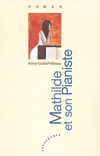 Mathilde et son pianiste : le ressort caché du désir