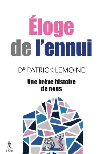 Eloge de l'ennui : une brève histoire de nous