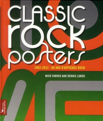 Classic rock posters : 1952-2012, 60 ans d'affiches rock