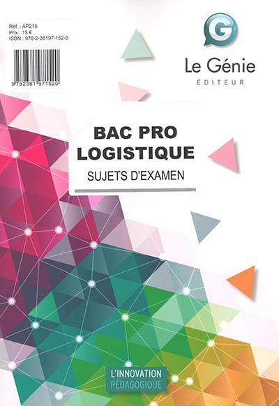 Bac pro logistique : sujets d'examen : épreuve E2, épreuve d'étude de situations professionnelles