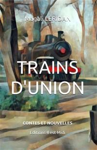 Trains d'union : contes et nouvelles