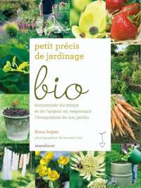 Petit précis de jardinage bio : économiser du temps et de l'argent en respectant l'écosystème de son jardin