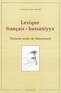 Lexique français-hassaniyya : dialecte arabe de Mauritanie