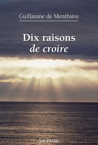 Dix raisons de croire