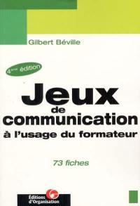 Jeux de communication à l'usage du formateur : 73 fiches