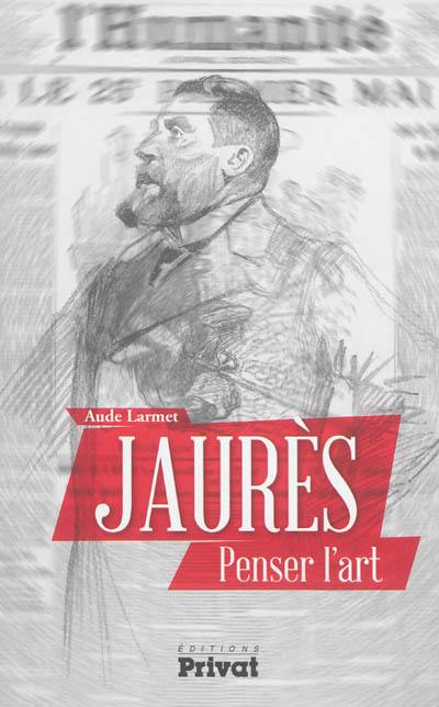 Jaurès, penser l'art