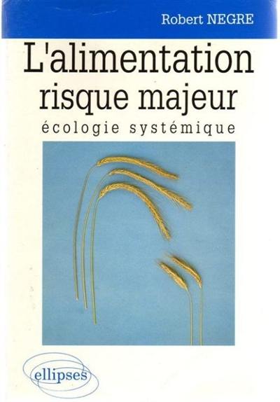 L'Alimentation risque majeur, écologie systémique