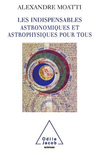 Les indispensables : astronomiques et astrophysiques pour tous