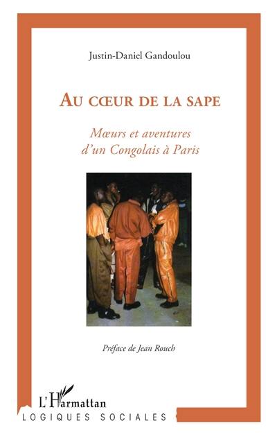 Au coeur de la sape : moeurs et aventures des Congolais à Paris