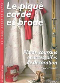 Le piqué cordé et brodé : plaids, coussins et accessoires de décoration