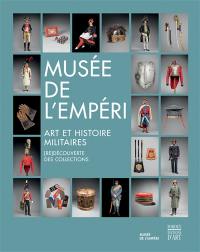 Musée de l'Empéri : art et histoire militaires : (re)découverte des collections