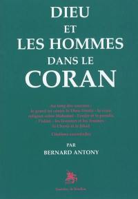 Dieu et les hommes dans le Coran : au long des sourates : citations essentielles