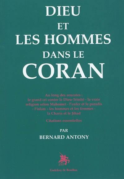 Dieu et les hommes dans le Coran : au long des sourates : citations essentielles