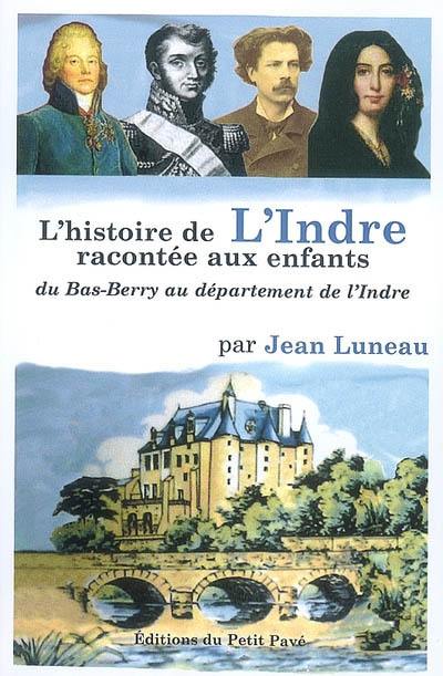 L'histoire de l'Indre racontée aux enfants : du bas Berry au département de l'Indre