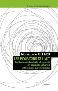 Les pouvoirs du lait : coallaitement collectif et parenté en contexte saharien : Aït Khebbach, sud-est marocain