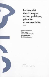 Le bracelet électronique : action publique, pénalité et connectivité