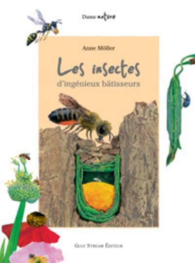 Les insectes, d'ingénieux bâtisseurs