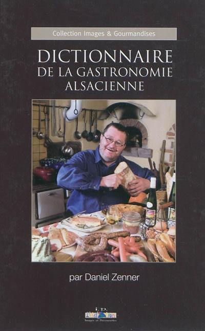 Dictionnaire de la gastronomie alsacienne