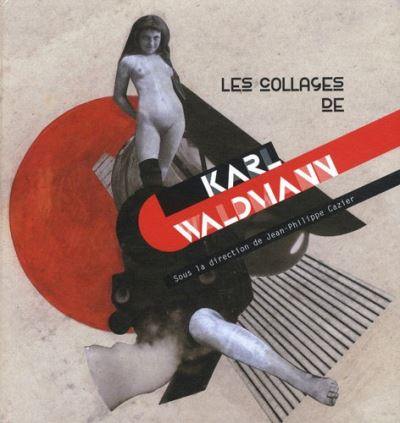 Collages de Karl Waldmann