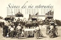 Scènes de vie retrouvées : mer Rouge, Erythrée, Ethiopie : trésors photographiques, 1880-1936