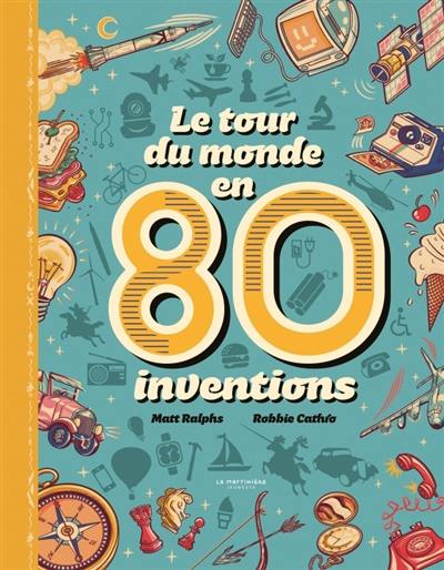 Le tour du monde en 80 inventions