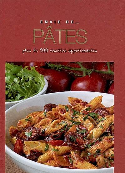 Pâtes : plus de 100 recettes appétissantes