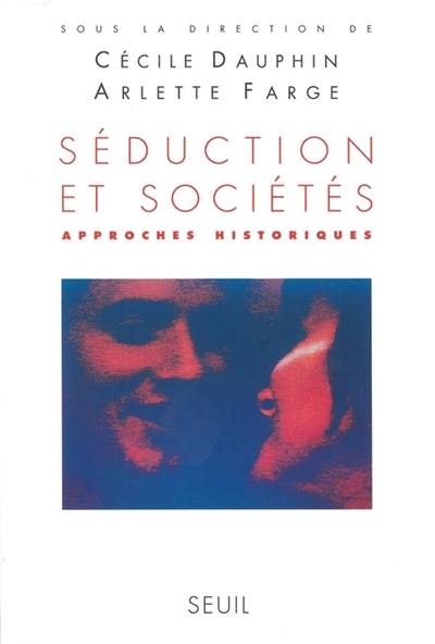 Séduction et sociétés : approches historiques