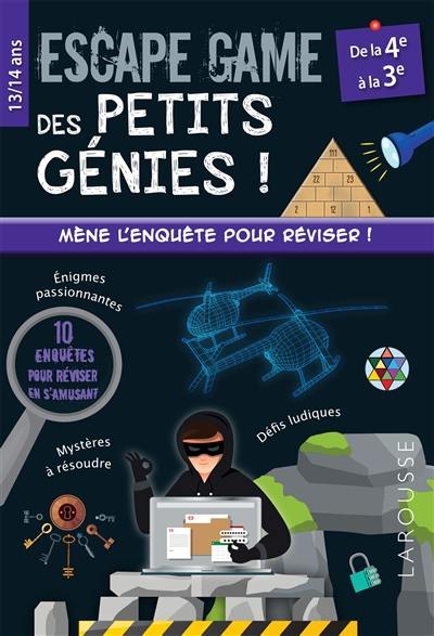 Escape game des petits génies ! : de la 4e à la 3e, 13-14 ans