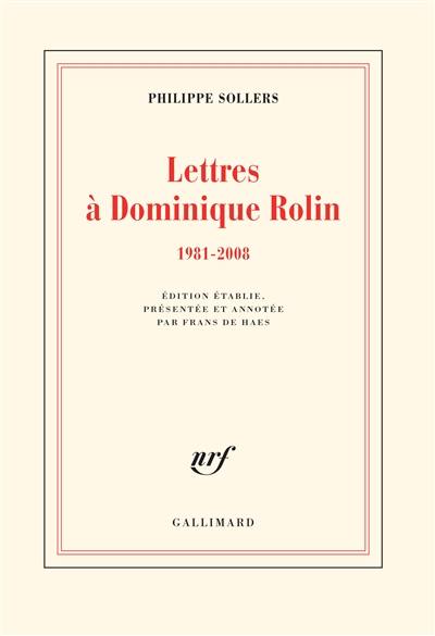 Lettres à Dominique Rolin. 1981-2008