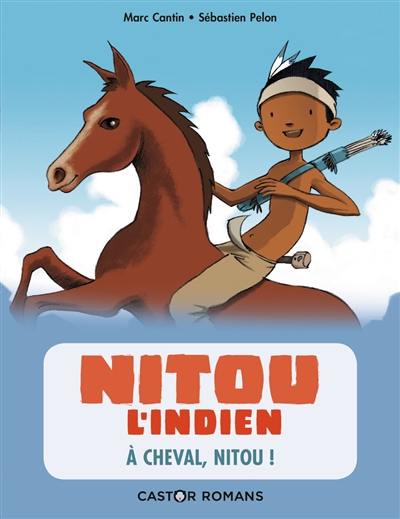 Nitou l'Indien. Vol. 9. A cheval, Nitou !