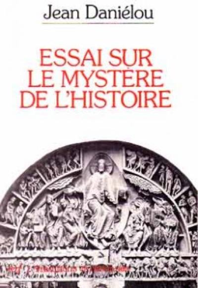 Essai sur le mystère de l'histoire