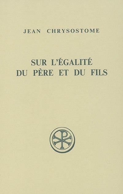 Sur l'égalité du père et du fils contre les anoméens : homélies VII-XII