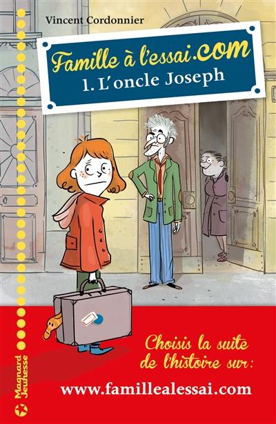 Famille à l'essai.com. Vol. 1. L'oncle Joseph