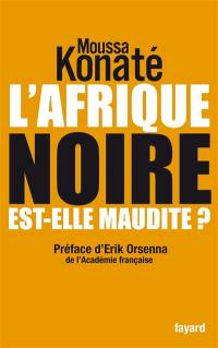 L'Afrique noire est-elle maudite ?