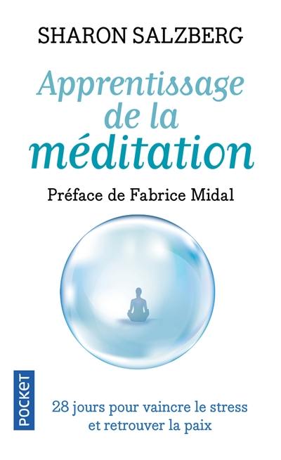 Apprentissage de la méditation : 28 jours pour vaincre le stress et retrouver la paix