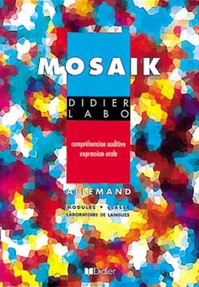 Mosaik : compréhension auditive, expression orale